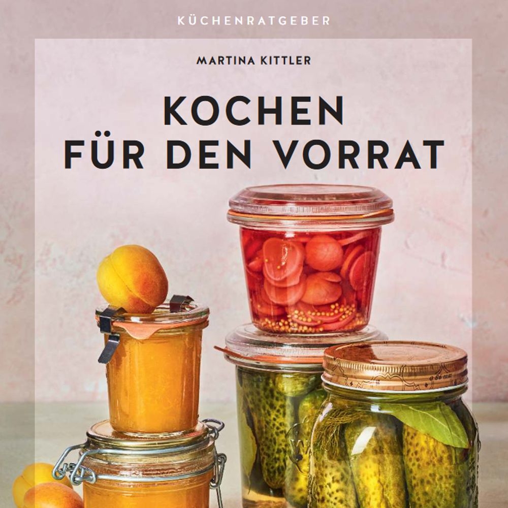 GU - Kochen für den Vorrat GU - Kochen für den Vorrat