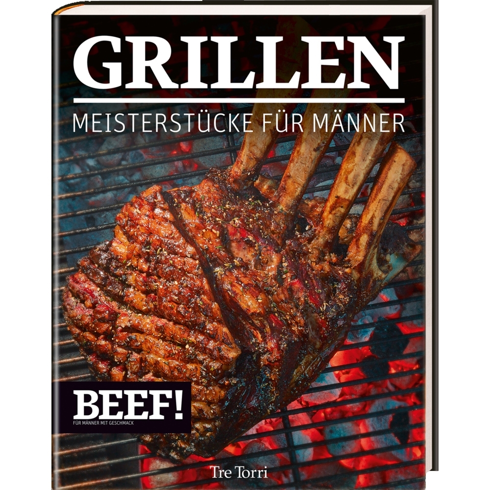 BEEF! - Kochbuch Band 2 - Grillen BEEF! - Kochbuch Band 2 - Grillen