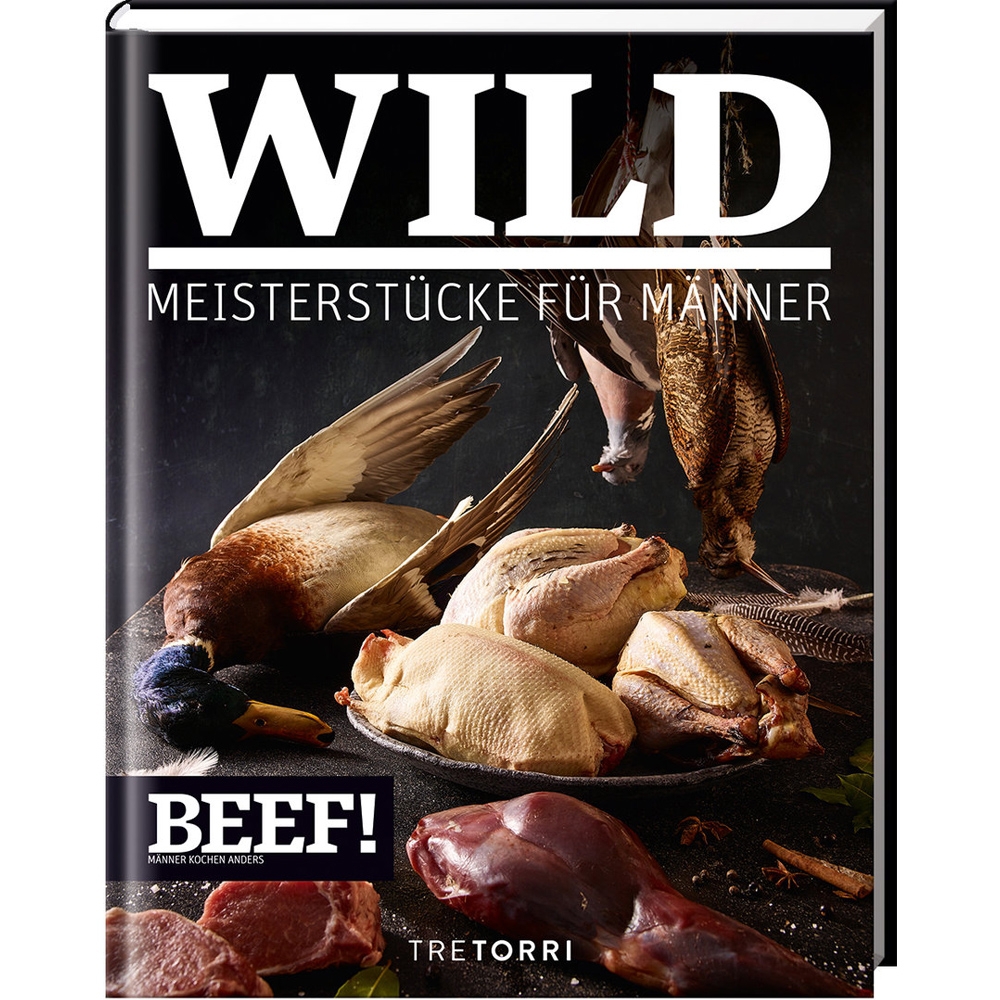 BEEF! - Kochbuch Band 9 - Meisterstücke für Männer ""Wild""