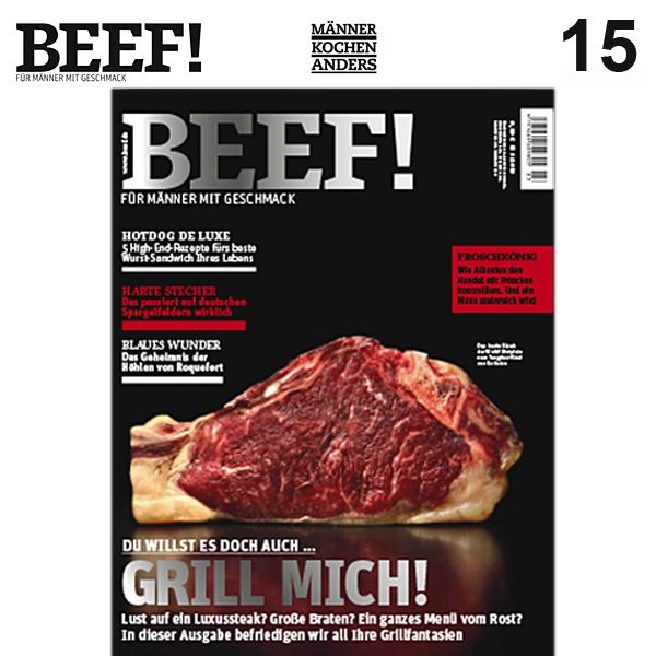 Nr. 15 BEEF! Fr Mnner mit Geschmack 3/2013 - Grill mich! Nr. 15 BEEF! Fr Mnner mit Geschmack 3/2013 - Grill mich!